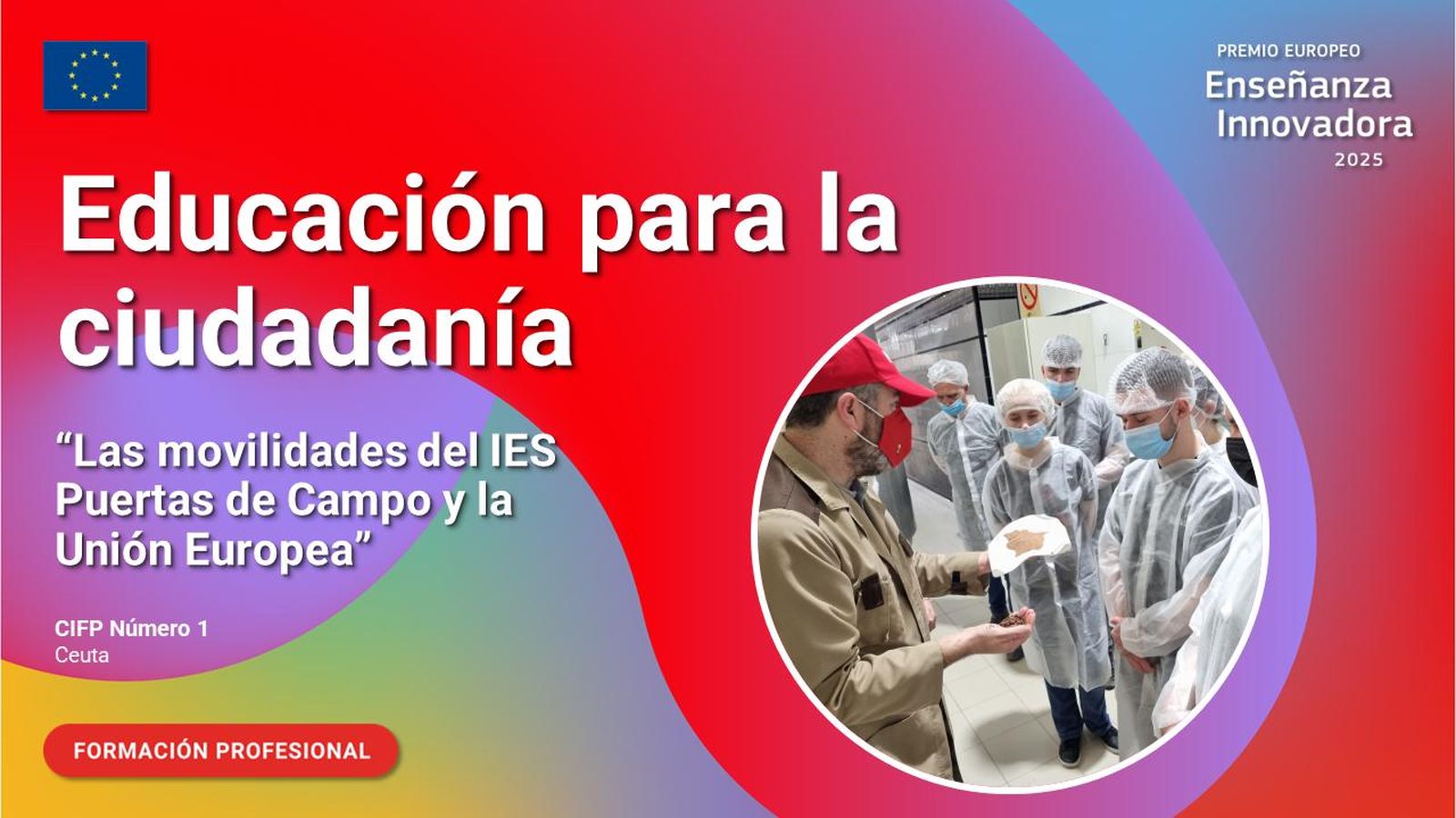 CIFP nº1 premiado por la Comisión Europea como referente de innovación educativa en 2025