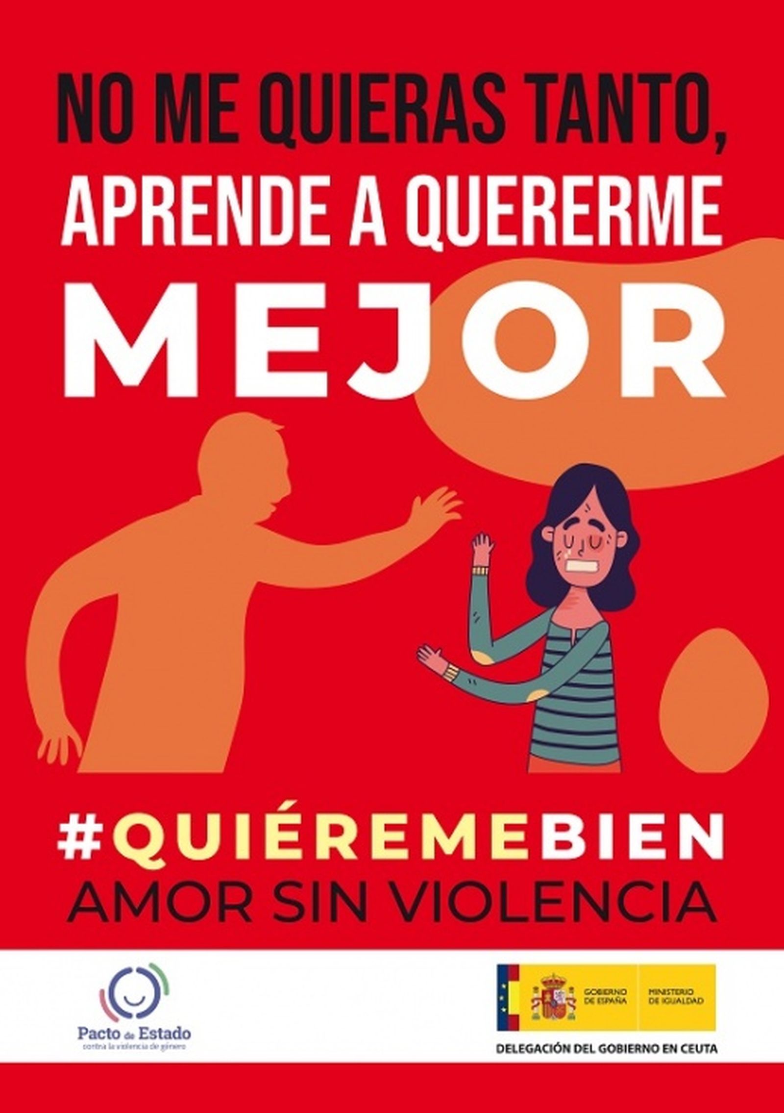 Cartel 'No me quieras tanto, aprende a quererme mejor'./ FOTO DELEGACIÓN DEL GOBIERNO